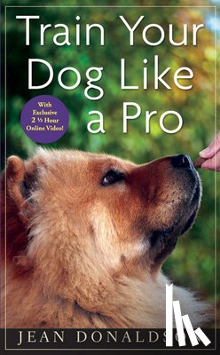 Donaldson, Jean - TRAIN YOUR DOG LIKE A PRO