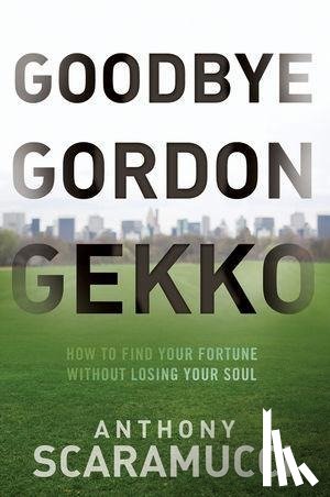 Scaramucci, Anthony - Goodbye Gordon Gekko