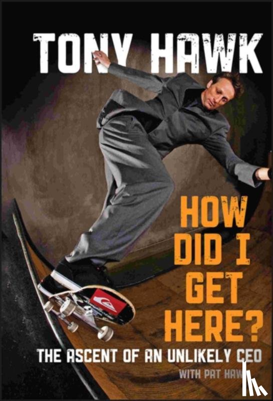 Hawk, Tony - How Did I Get Here?