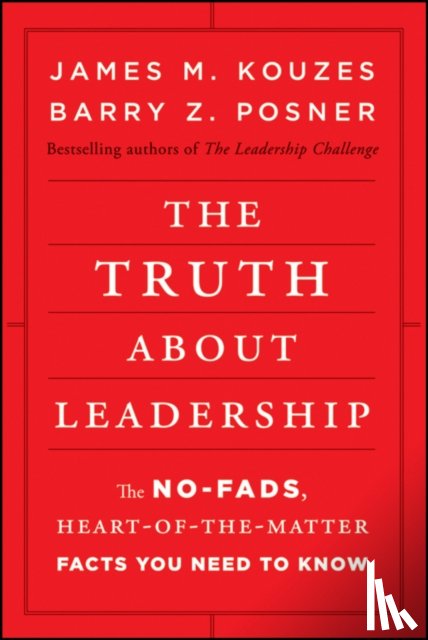 Kouzes, James M., Posner, Barry Z. - The Truth about Leadership