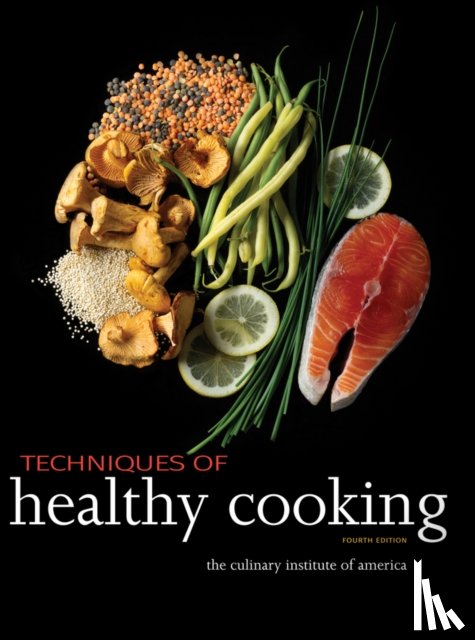 The Culinary Institute of America (CIA) - Techniques of Healthy Cooking
