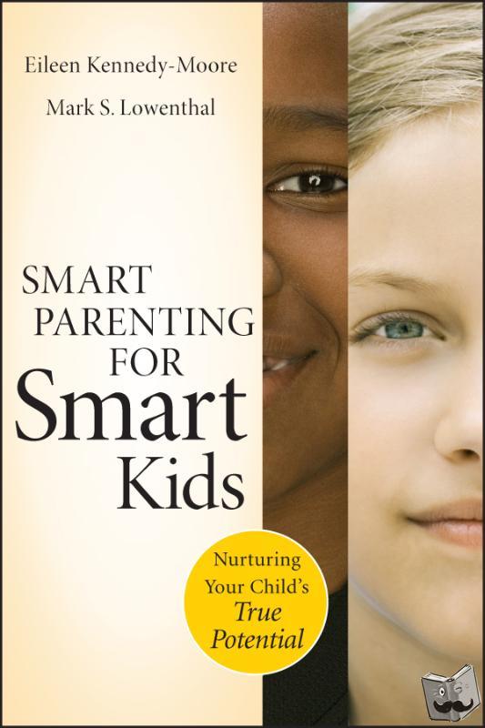 Kennedy-Moore, Eileen, Lowenthal, Mark S. - Smart Parenting for Smart Kids