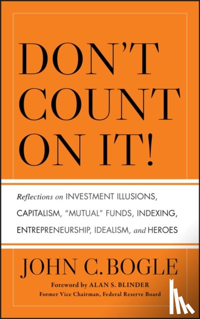 Bogle, John C. - Don't Count on It!