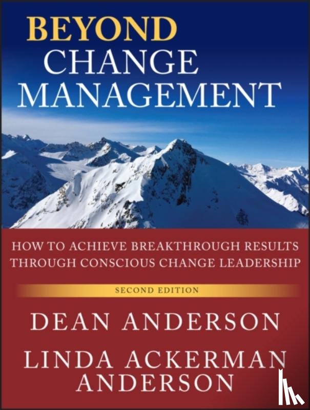 Anderson, Dean, Anderson, Linda Ackerman - Beyond Change Management