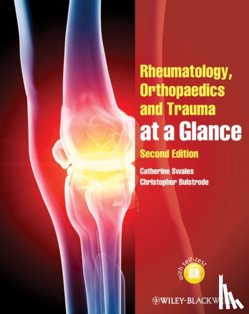 Swales, Catherine (Nuffield Orthopaedic Centre, Bulstrode, Christopher (University of Oxford) - Rheumatology, Orthopaedics and Trauma at a Glance