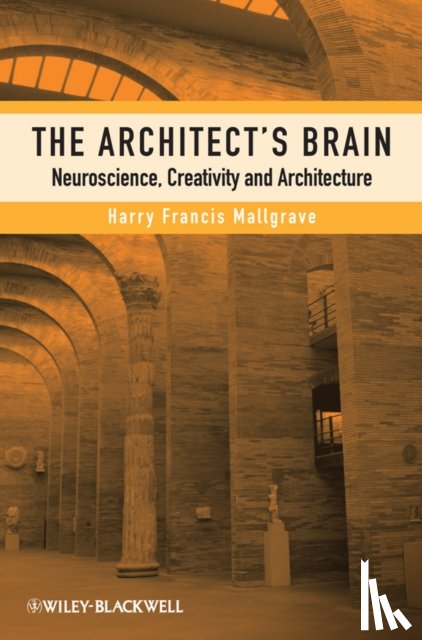 Mallgrave, Harry Francis (Illinois Institute of Technology - The Architect's Brain
