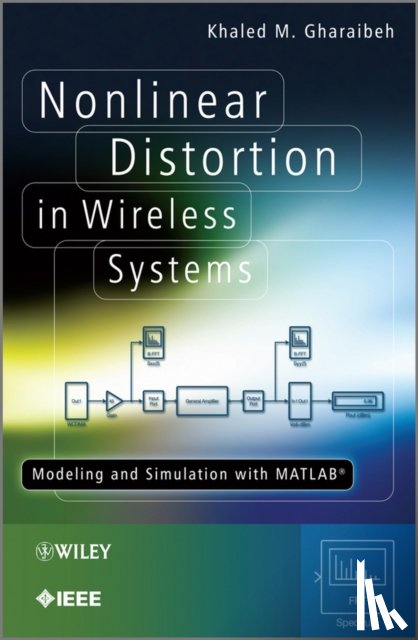 Gharaibeh, Khaled M. (Yarmouk University) - Nonlinear Distortion in Wireless Systems