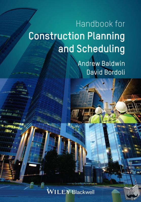 Baldwin, Andrew, Bordoli, David - Handbook for Construction Planning and Scheduling