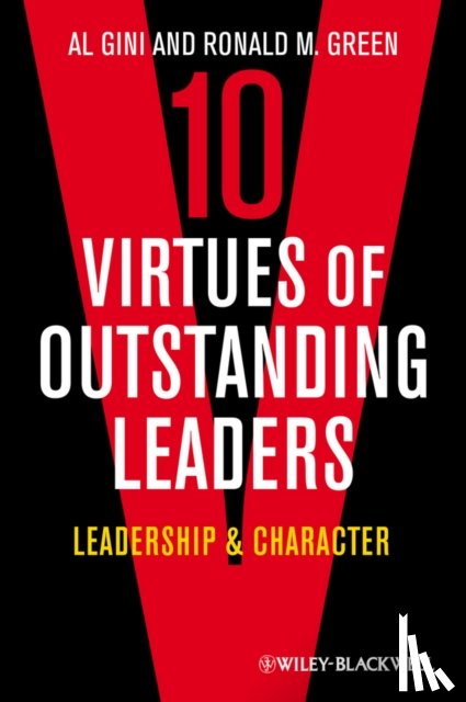 Gini, Al (Loyola University Chicago, Green, Ronald M. (Dartmouth College - 10 Virtues of Outstanding Leaders