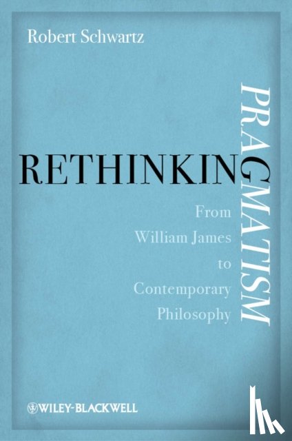 Schwartz, Robert (University of Wisconsin-Milwaukee) - Rethinking Pragmatism