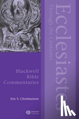 Christianson, Eric S. (Independent scholar - Ecclesiastes Through the Centuries