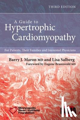 Maron, Barry J. (The Hypertrophic Cardiomyopathy Center, Salberg, Lisa (The Hypertrophic Cardiomyopathy Association - A Guide to Hypertrophic Cardiomyopathy