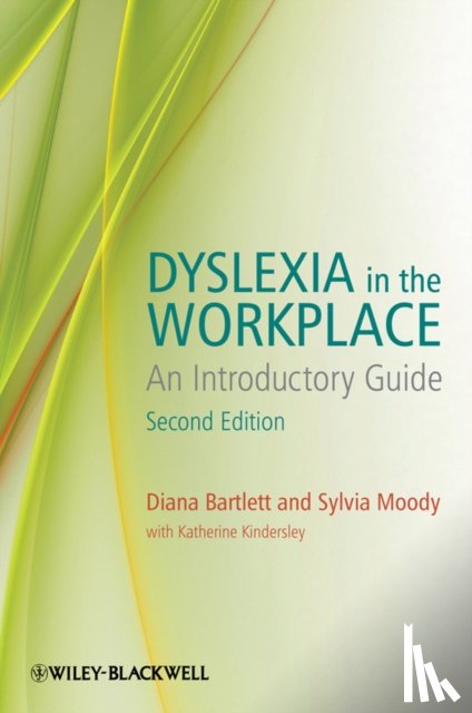 Bartlett, Diana (Independent dyslexia trainer and consultant), Moody, Sylvia (Dyslexia Assessment Service), Kindersley, Katherine (Dyslexia Assessment and Consultancy) - Dyslexia in the Workplace