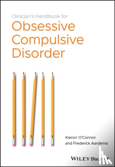 O'Connor, Kieron (Centre de Recherche Fernand Seguin, Aardema, Frederick (Centre de Recherche Fernand Seguin - Clinician's Handbook for Obsessive Compulsive Disorder