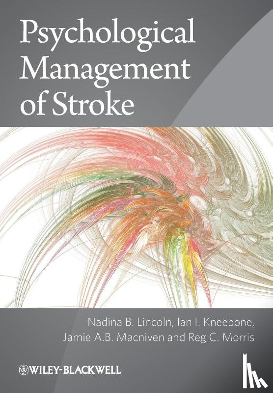 Lincoln, Nadina B. (University of Nottingham, Kneebone, Ian I. (University of Surrey, Macniven, Jamie A. B. (University of Nottingham, Morris, Reg C. (Cardiff University - Psychological Management of Stroke