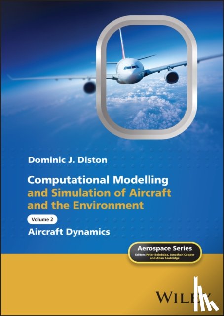 Diston, Dominic J. (University of Liverpool - Computational Modelling and Simulation of Aircraft and the Environment, Volume 2