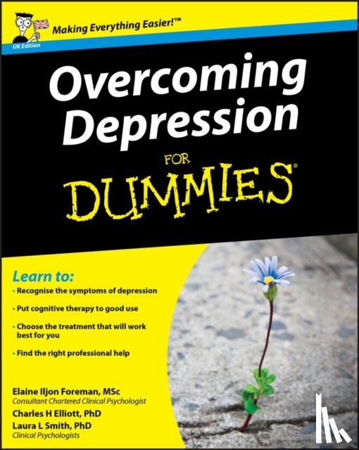 Iljon Foreman, Elaine (ELF Consulting), Smith, Laura L. (Presbyterian Medical Group), Elliott, Charles H. (Fielding Graduate Institute) - Overcoming Depression For Dummies