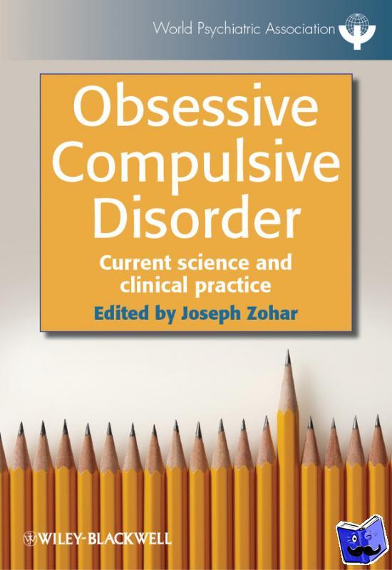 Zohar, Joseph - Obsessive Compulsive Disorder - Current Science and Clinical Practice