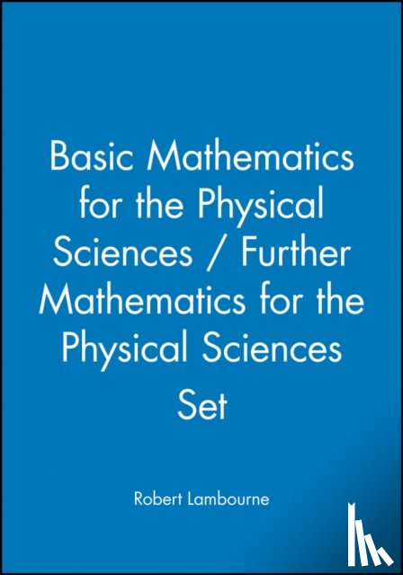 Lambourne, Robert (Open University) - Basic Mathematics for the Physical Sciences / Further Mathematics for the Physical Sciences Set