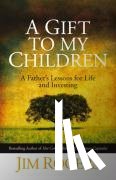 Rogers, Jim (Rogers Holdings) - A Gift to my Children