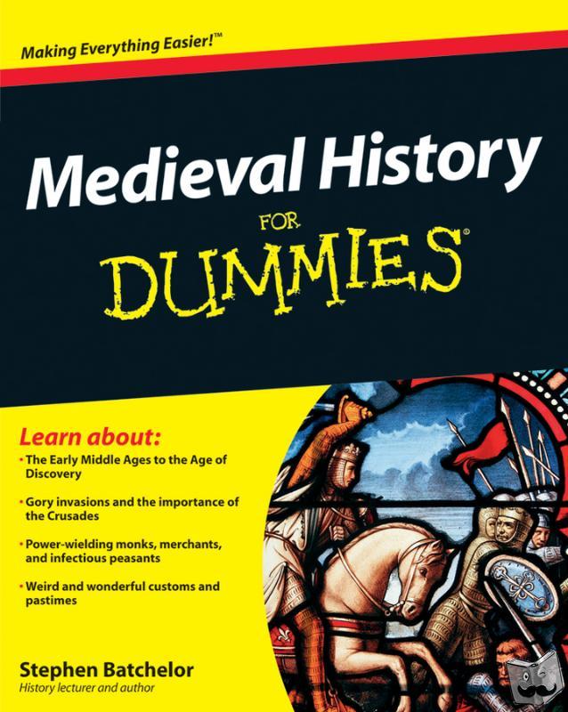Batchelor, Stephen - Medieval History For Dummies