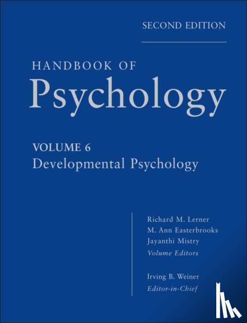 Weiner, Irving B. (University of South Florida), Lerner, Richard M. (Tufts University), Easterbrooks, M. Ann (Tufts University), Mistry, Jayanthi (Tufts University - Handbook of Psychology, Developmental Psychology
