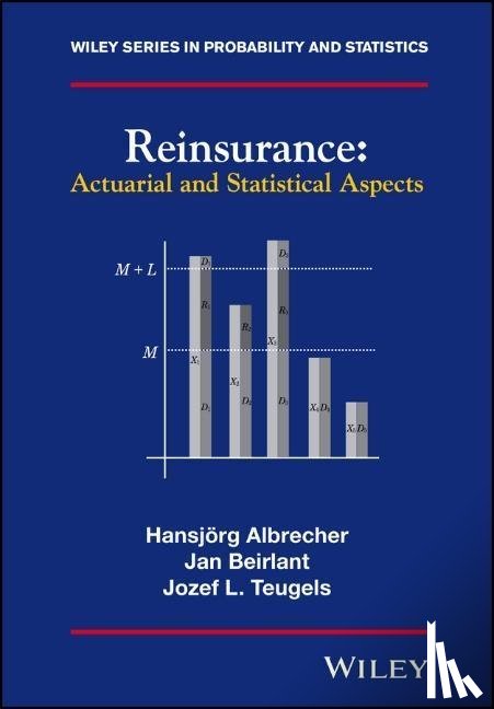 Albrecher, Hansjorg (Technische Universitat Graz, Beirlant, Jan, Teugels, Jozef L. (Catholic University of Leuven - Reinsurance