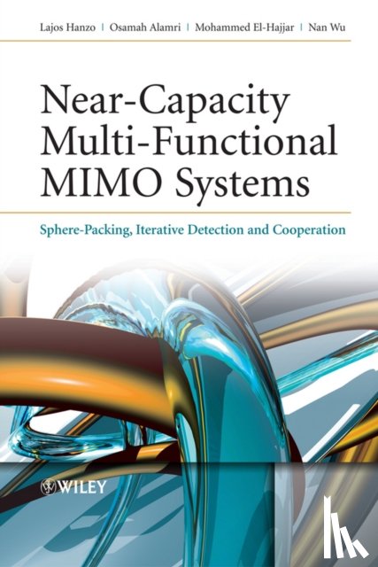 Hanzo, Lajos (University of Southampton, Alamri, Osamah (University of Southampton), El-Hajjar, Mohammed (University of Southampton), Wu, Nan (University of Southampton) - Near-Capacity Multi-Functional MIMO Systems