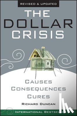 Duncan, Richard - The Dollar Crisis
