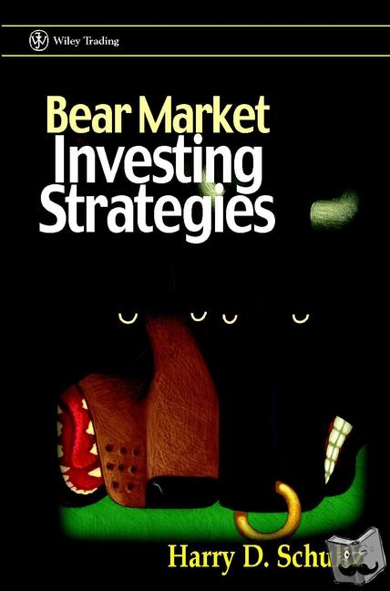 Schultz, Harry D. - Bear Market Investing Strategies