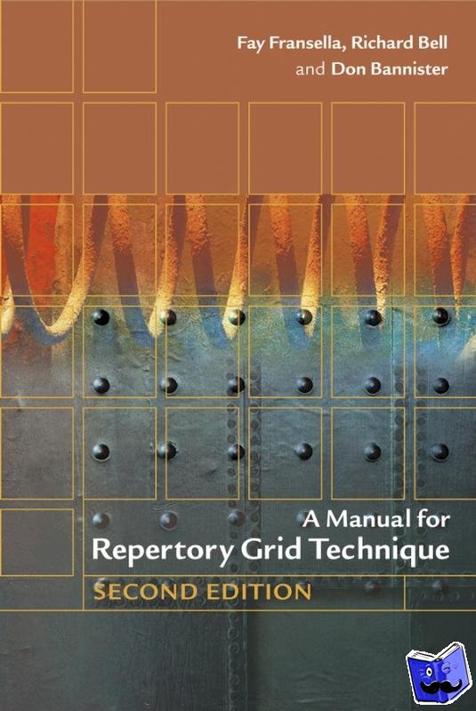 Fransella, Fay (University of London; University of Hertfordshire), Bell, Richard (University of Melbourne), Bannister, Don (Ohio State University) - A Manual for Repertory Grid Technique
