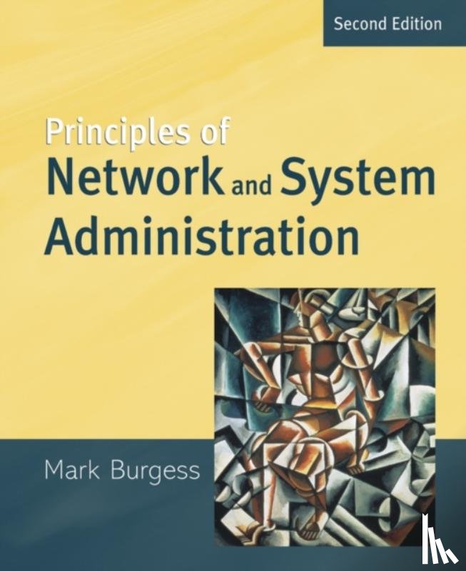 Burgess, Mark (Oslo University College - Principles of Network and System Administration