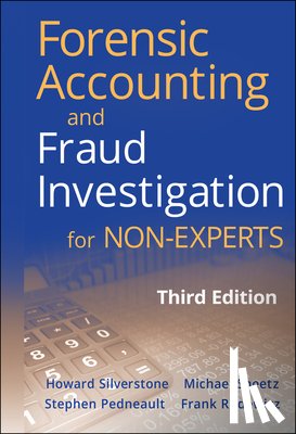 Silverstone, Howard (Forensic Resolutions, Sheetz, Michael, Pedneault, Stephen (University of Connecticut), Rudewicz, Frank - Forensic Accounting and Fraud Investigation for Non-Experts