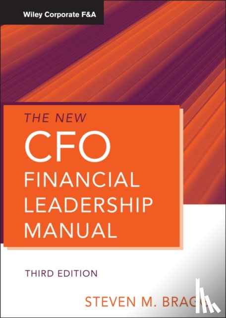 Bragg, Steven M. (Bentley College; Babson College; University of Maine) - The New CFO Financial Leadership Manual