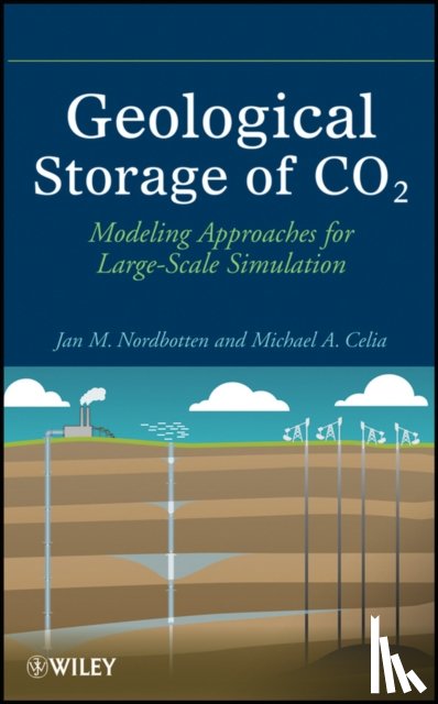 Nordbotten, Jan Martin (University of Bergen), Celia, Michael A. (Princeton University) - Geological Storage of CO2