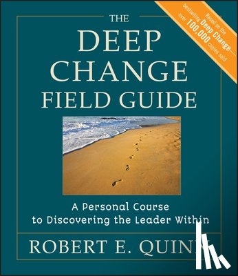 Quinn, Robert E. - The Deep Change Field Guide