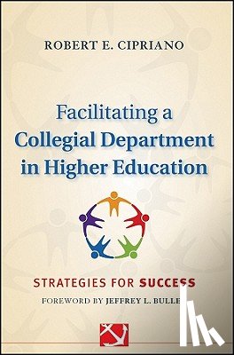 Cipriano, Robert E. (Southern Connecticut State University) - Facilitating a Collegial Department in Higher Education