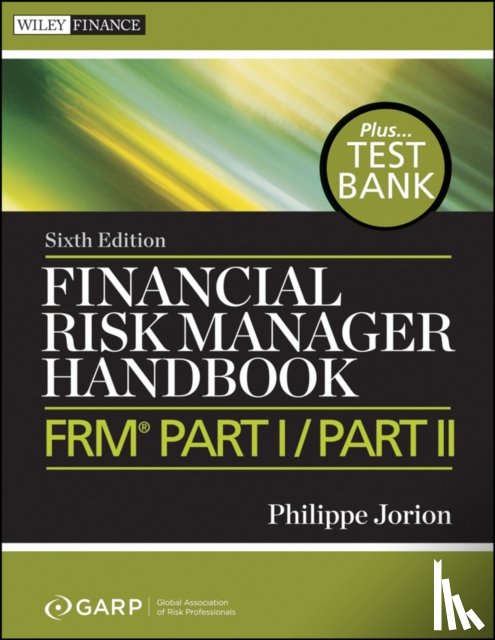 Jorion, Philippe, GARP (Global Association of Risk Professionals) - Financial Risk Manager Handbook, + Test Bank