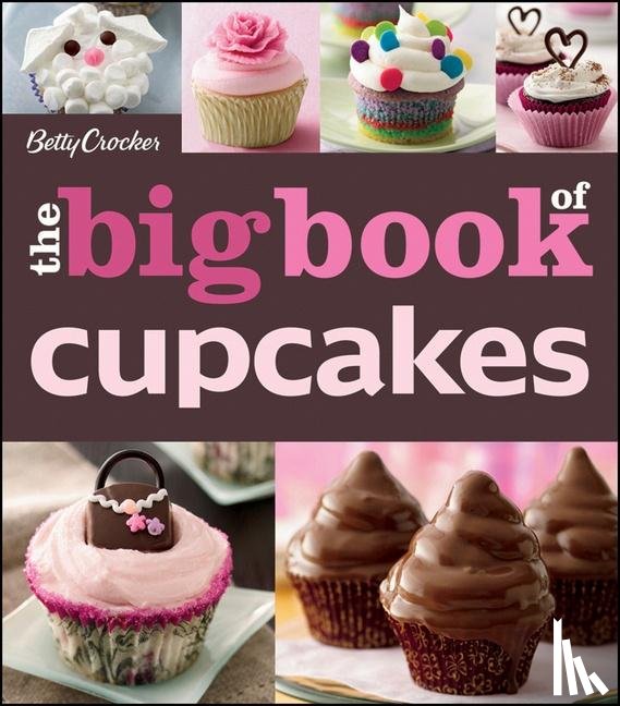 Betty Crocker Editors - Betty Crocker The Big Book of Cupcakes
