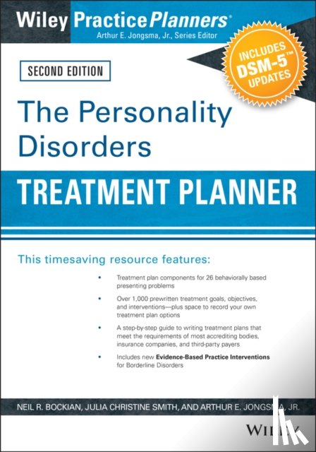 Bockian, Neil R. (Adler University, Smith, Julia C. (Department of Veterans Affairs, Jongsma, Arthur E. - The Personality Disorders Treatment Planner: Includes DSM-5 Updates