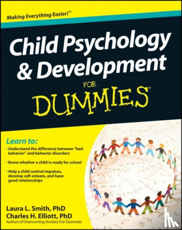 Smith, Laura L. (Presbyterian Medical Group), Elliott, Charles H. (Fielding Graduate Institute) - Child Psychology and Development For Dummies