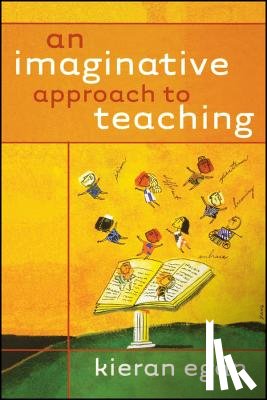 Egan, Kieran (Simon Fraser University) - An Imaginative Approach to Teaching