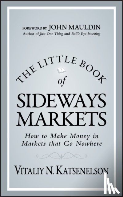 Katsenelson, Vitaliy N. - The Little Book of Sideways Markets