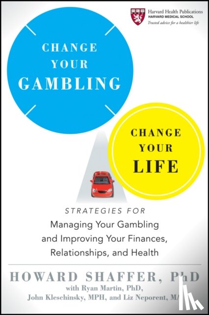 Shaffer, Howard - Change Your Gambling, Change Your Life