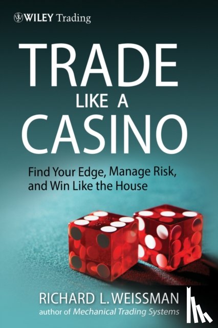 Weissman, Richard L. - Trade Like a Casino