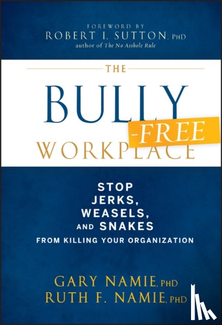 Namie, Gary, Namie, Ruth F. - The Bully-Free Workplace
