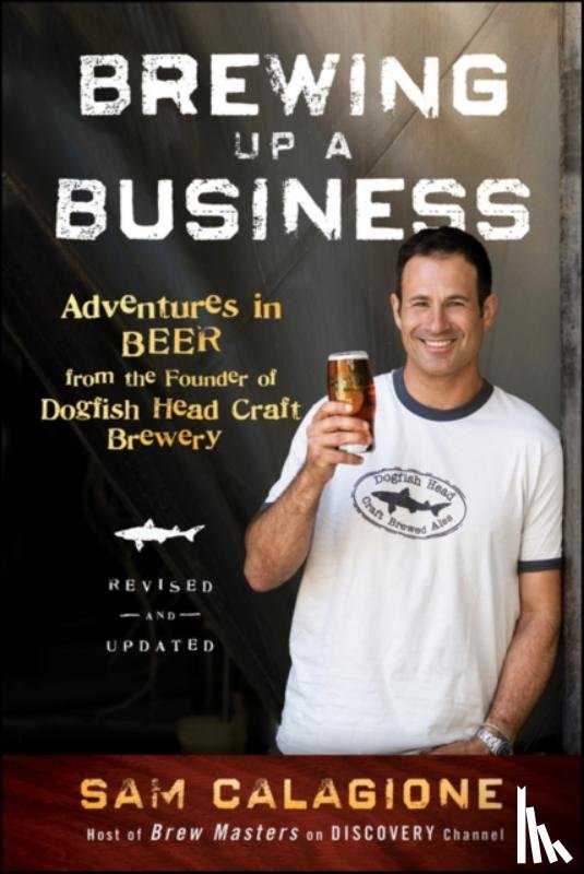 Calagione, Sam - Brewing Up a Business