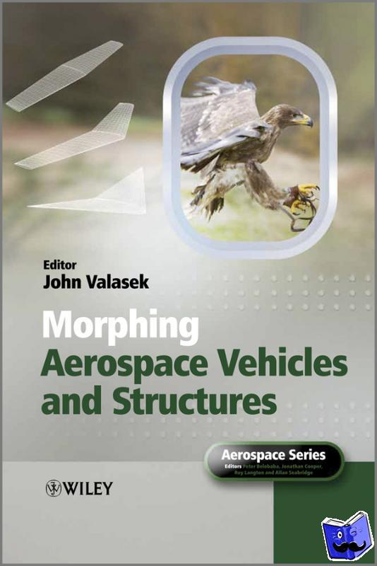 Valasek, John - Morphing Aerospace Vehicles and Structures