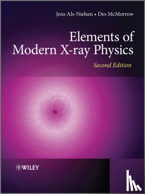 Als-Nielsen, Jens (University of Copenhagen), McMorrow, Des (University College London) - Elements of Modern X-ray Physics