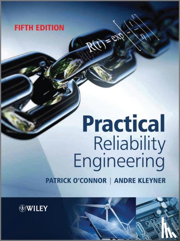 O'Connor, Patrick (British Aerospace Dynamics Group, Stevenage), Kleyner, Andre (University of Maryland; Ball State University) - Practical Reliability Engineering